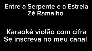 Entre a Serpente e a Estrela - Zé Ramalho - Karaokê violão com cifra