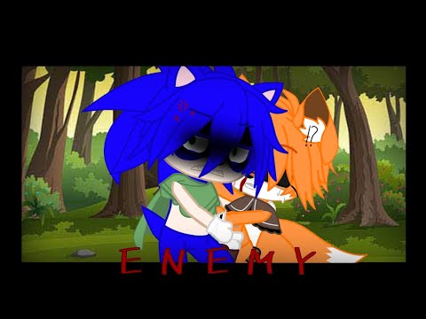 |Enemy (Remake)|Sonic The Hedgehog Gacha Club|Ft.Past Sonic and Tails(and the Bullies I guess)|MY AU