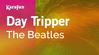 Day Tripper - The Beatles | Karaoke Version | KaraFun chords