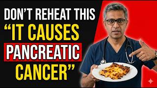 These 5 Reheated Foods Increase the Risk of Pancreatic Cancer : Doctor Warns