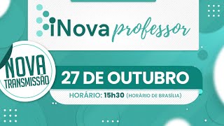 Evento iNova Professor | Nova Transmissão