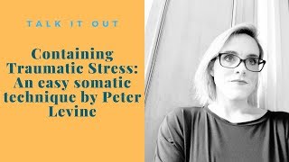 Containing Traumatic Stress with Technique by Peter Levine