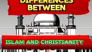 Difference Between Islam And Christianity