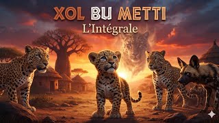 🦁 XOL BU METTI – L'intégrale : Drame, trahison et rédemption | Série Animée 3D Sénégalaise.