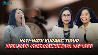 Jadi Pemarah Hingga Depresi! Dampak Buruk Kurang Tidur || Kamusehat bersama dr. Santi