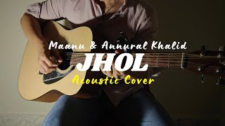 Jhol (Acoustic) | Coke Studio Pakistan | Maanu x Annural Khalid 