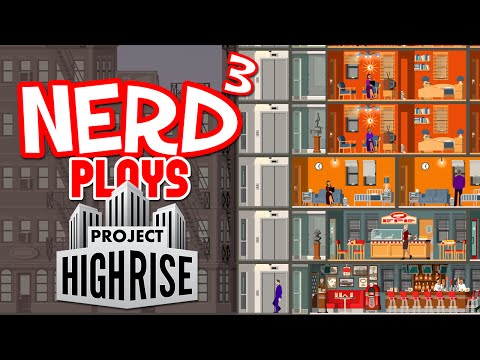 Nerd³ Plays... Project Highrise - Erections
