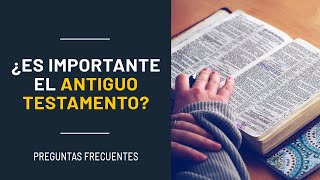 ¿Es importante el antiguo testamento? // Preguntas Bíblicas