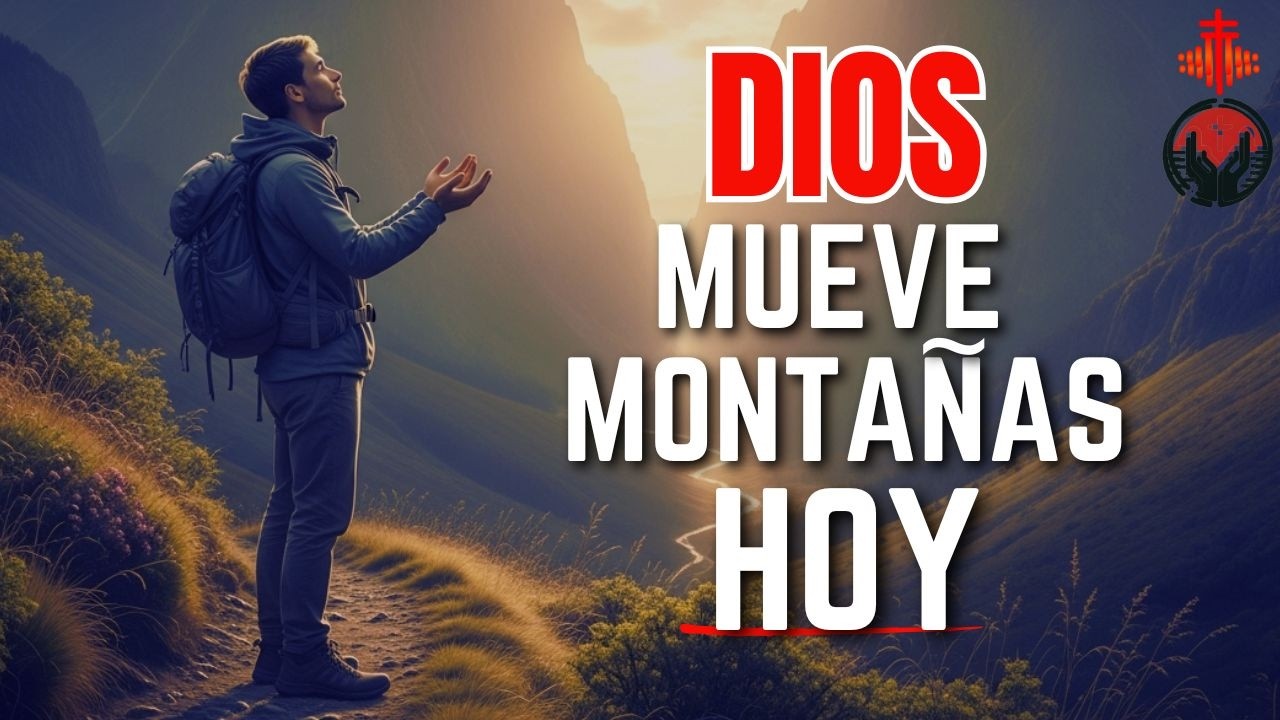 ⛰️ DIOS MOVERÁ MONTAÑAS PARA BENDECIR TUS FINANZAS — INSPIRACIÓN | Devocional | Inspiración