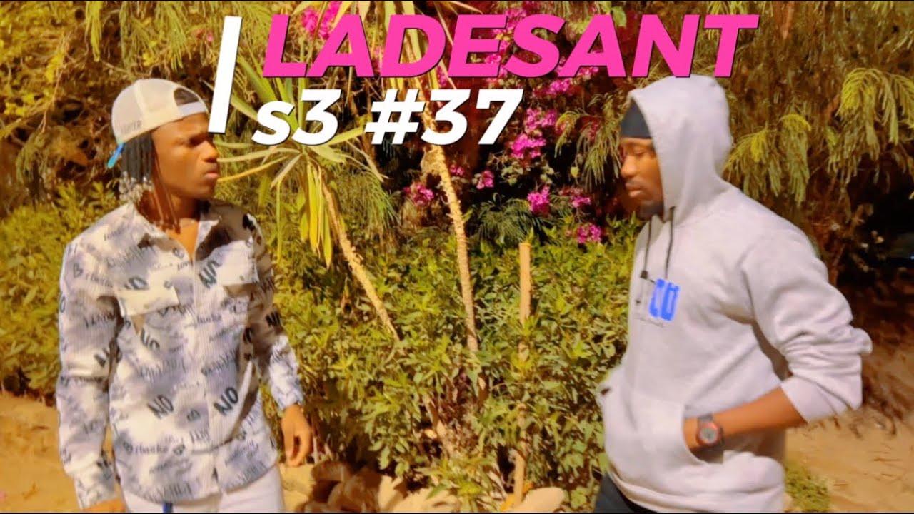 LADESANT s3 #37 Danje Dave Ak David Kwaze, Jjm Dedouble, Foufoun Debake Siu Djenie, Bagay Yo Anpil 