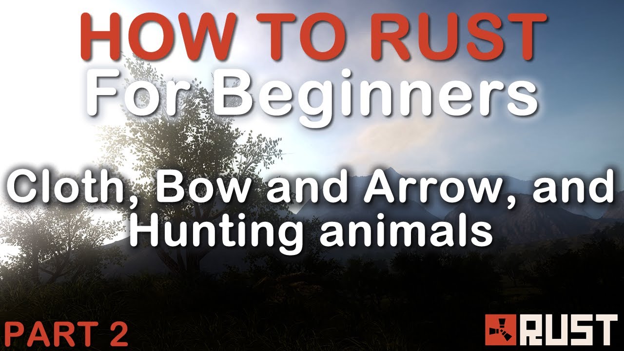 Rust for Beginners: Cloth, Bow and Arrow, and Hunting animals - YouTube