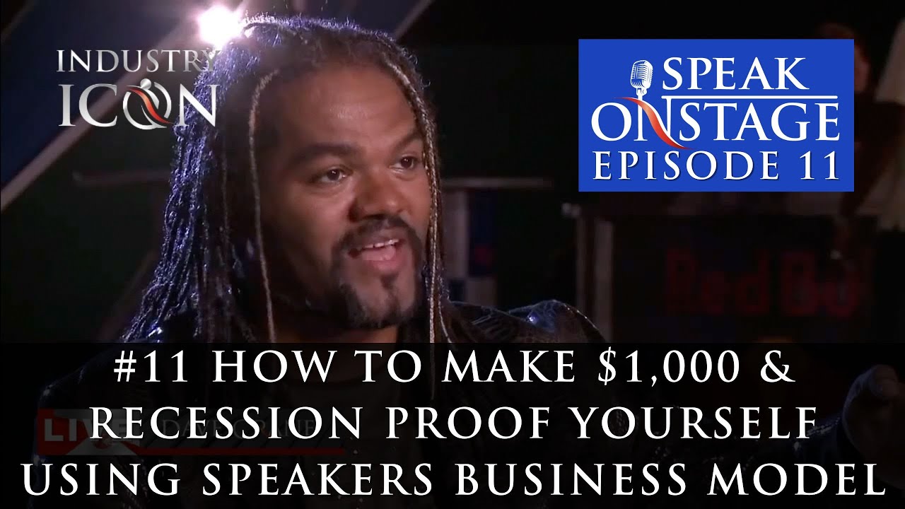 #11.HOW TO MAKE $1,000 AND RECESSION PROOF YOUR BUSINESS WITH THE SPEAKERS BUSINESS MODEL