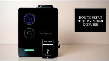 How To Set Up The DaVinci360 Diffuser | AROMA36