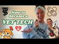 How to BECOME A VET TECH