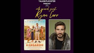 Celebrity 134: Talkin Flicks Special - Ryan Corr from Kangaroo Wealth