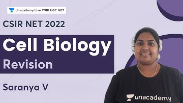 Cell Biology Revision of Topics | CSIR NET 2022 | Saranya V | Unacademy CSIR UGC NET