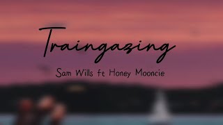 [Lyrics|Indo] Sam Wills ft Honey Mooncie - Traingazing
