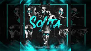 Solita (Oficial Remix) Ozuna, Wisin, Bad Bunny & Almighty (Ft. Anuel AA & Bryant Myers)