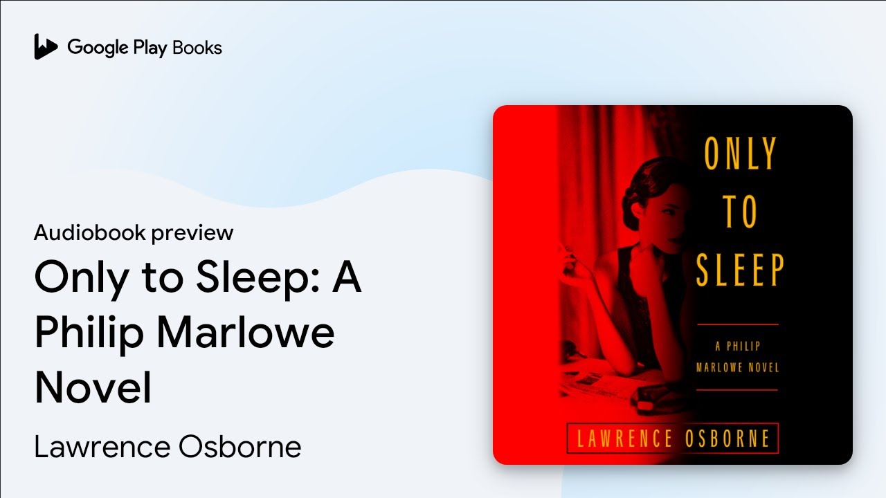 Only to Sleep: A Philip Marlowe Novel by Lawrence Osborne · Audiobook preview