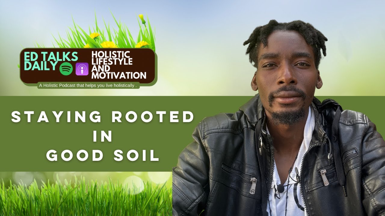 Staying Rooted in Good Soil