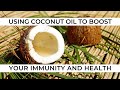 Episode 510 - Boost Your Immunity & Health With Coconut Oil
