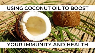 Episode 510  Boost Your Immunity & Health With Coconut Oil