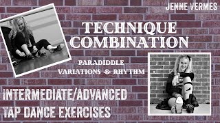 TAP DANCE TUTORIAL - PARADIDDLE VARIATIONS & RHYTHM - Intermediate/Advanced Technique Exercise