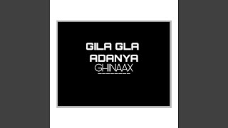 GILA GLA ADANYA