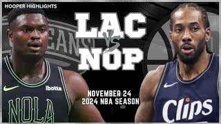 LA Clippers vs New Orleans Pelicans Full Game Highlights | Nov 24 | 2024 NBA Season
