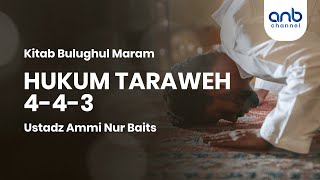 Hukum Taraweh 4-4-3 | Ustadz Ammi Nur Baits