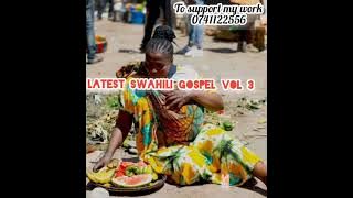 Best Swahili Gospel mix 2022