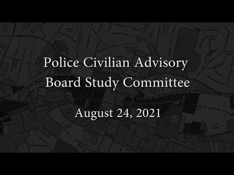 Police Civilian Advisory Board Study Committee - August 24, 2021