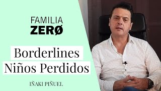 ✅ Borderlines  : Niños Perdidos de la Familia Zero  Dr. Iñaki Piñuel