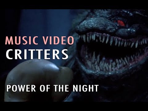 Music Video: Power of the Night (Critters)