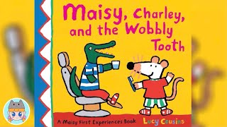Maisy, Charley, and the Wobbly Tooth - Read Aloud Books