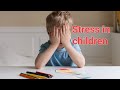How stress is dangerous | Stress in children | ##video