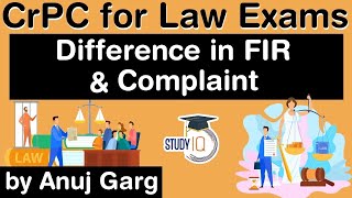 Criminal Procedure Code for Judicial exams - Difference in FIR and Complaint for Judiciary Exams