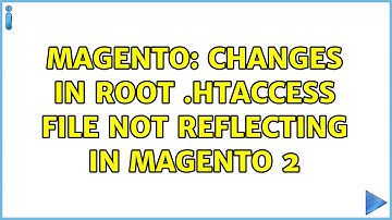 Magento: Changes in root .htaccess file not reflecting in Magento 2 (2 Solutions!!)