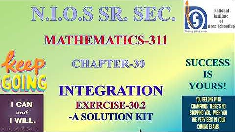INTEGRATION-EXERCISE-30.2-NIOS SR SEC MATHS-311-A SOLUTION KIT