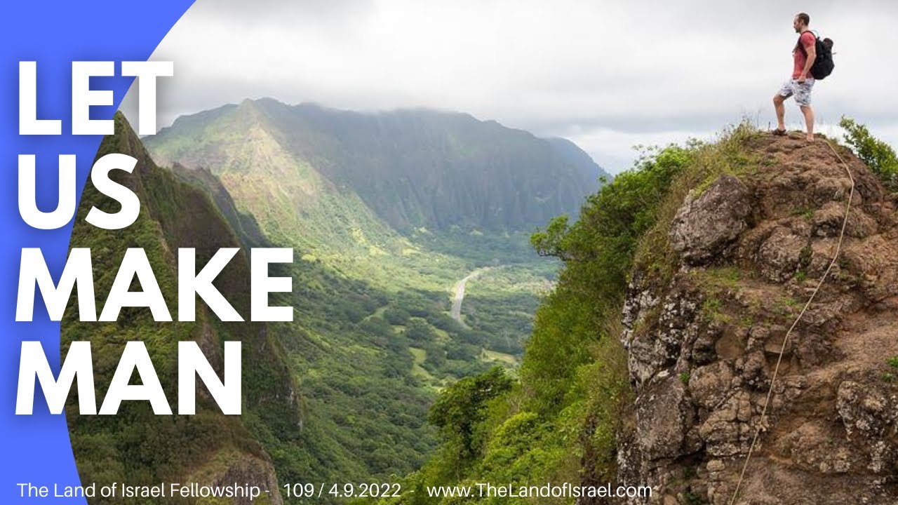 Let Us Make Man - Ari Abramowitz: The Land of Israel Fellowship