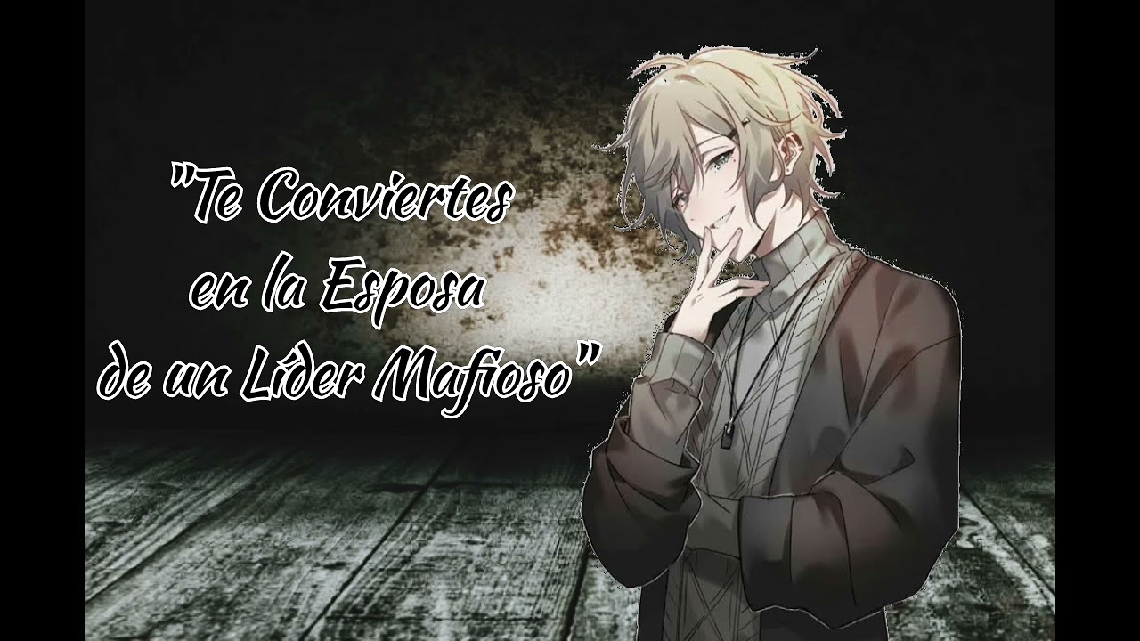 Te Conviertes en la Esposa de un Líder Mafioso (1)