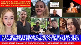 Download Lagu SETELAH DI INDONESIA, BULE JADI SUKA SENYUM DAN SADAR BETAPA PENTINGNYA BERSYUKUR! MP3 Download Lagu SETELAH DI INDONESIA, BULE JADI SUKA SENYUM DAN SADAR BETAPA PENTINGNYA BERSYUKUR! MP3