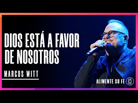 God Is on Our Side - Marcos Witt | Feed Your Faith