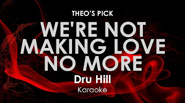 We're Not Making Love No More | Dru Hill karaoke