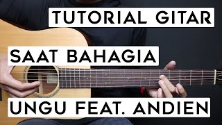 (TUTORIAL GITAR) SAAT BAHAGIA - UNGU Feat. ANDIEN | Lengkap Dan Mudah