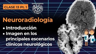 13.1 -  Neuroradiología: Introducción y métodos de imagen en los principales escenarios clínicos