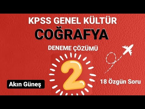 KPSS GENEL KÜLTÜR COĞRAFYA DENEME ÇÖZÜMÜ 2 (TÜM ADAYLAR İÇİN)