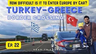Ep 22 Crossing Turkey 🇹🇷 to Greece 🇬🇷 Border in a Pakistani Car 🇵🇰🚗 | TRV Road to London 2025