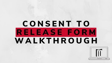 Consent To Release Form Walkthrough
