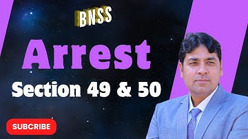 Law of Arrest | Section 49 & 50 of BNSS | Bharatiya Nagarik Suraksha Sanhita, 2023 Lecture 20.